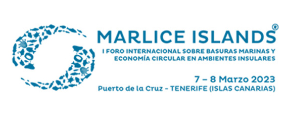 MARLICE ISLANDS – I FORO INTERNACIONAL SOBRE BASURAS MARINAS Y ECONOMÍA  CIRCULAR EN AMBIENTES INSULARES